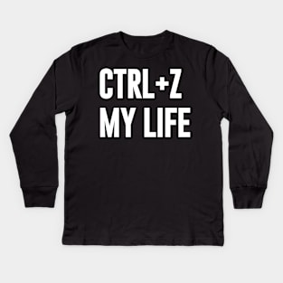 Ctrl+ Z My Life Kids Long Sleeve T-Shirt